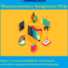 Inch Closer To Your Dreams with Macroeconomics Assignment Help