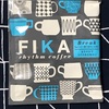 【486】FIKA rhythm coffee　Break　ちょっと一息つきたいときに