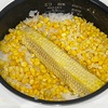 とうもろこしをまるごと1本使った炊き込みご飯が美味しい！