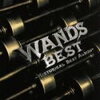 WANDS BEST