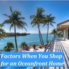 Factors When You Shop for an Oceanfront Home