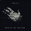 新たなる高みへ YUGEN Death by water は究極の名作