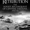 Free download ebook textbook Retribution: The Soviet Reconquest of Central Ukraine, 1943