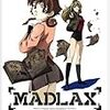 「ヤンマーニなアニメ」以外のMADLAX鑑賞法