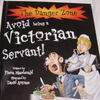 『Avoid Being a Victorian Servant! 』