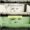  Sandel, The Case against Perfection