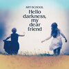 ART-SCHOOL「Hello darkness, my dear friend」