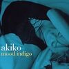 akiko / mood indigo