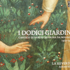 La Reverdie 『I Dodici Giardini: Cantico di Santa Caterina da Bologna』 