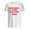 Mumbo For Mayor T Shirt