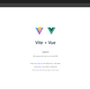 Vite で Vue3 のプロジェクトを作成してみる