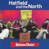 Hatfield and the North  『Hatwise Choice』 