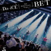 予約受付中！【Da-iCE 】5th Anniversary Tour -BET- Blu-ray　通販店舗はこちら
