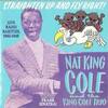 「ストレイトン・アップ・アンド・フライ・ライト（Straighten Up and Fly Right）」ナット・キング・コール（Nat King Cole ＜The King Cole Trio＞）（1944）