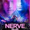 NERVE/ナーブ　世界で一番危険なゲーム～私も知らないうちに参加してるよな…