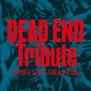 DEAD END Tribute-SONG OF LUNATICS-