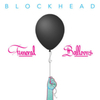  Blockhead / Funeral Balloons