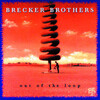 Out of the Loop / Brecker Brothers