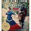 Lily Tuck の "The News from Paraguay"