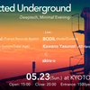 5/23(Sun.) Connected Underground at Club Metro, Kyoto (15:00-20:00)