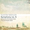 マーラー：交響曲第5番 / フランソワ=グザヴィエ・ロト, ケルン・ギュルツェニッヒ管弦楽団 (2017 44.1/24)