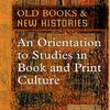 手頃な書物史入門書〜Leslie Howsam, Old Books And New Histories: An Orientation to Studies in Book And Print Culture