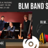 BLM BAND　まもなくライブ