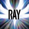 過去と共に未来という光へ　「ray」　BUMP OF CHICKEN