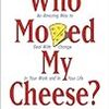 Who Moved My Cheese?　（４日目くらい）