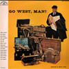 Quincy Jones – Go West, Man! (ABC-Paramount) 1957