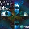 Russ Ballard - It's Good to be Here (2015)