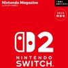 【速報】Nintendo Switch 2を徹底解説！「ニンテンドーマガジン 2025特別号」デジタル版無料公開と冊子版入手方法