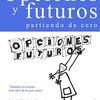Descargar Opciones y futuros partiendo de cero: También es mucho más fácil de lo que crees por Gregorio Hernández Jiménez Ebook