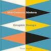 ミッドセンチュリーデザインの特徴がよくわかる本Mid-Century Modern Graphic Design予約受付中