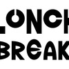 LUNCH BREAK