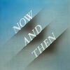 二足遅れ（笑）の「NOW AND THEN」