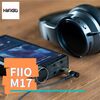 【HiFiGOニュース】FiiO M17：FiiO初のフラッグシップ・トランスポータブル・ミュージック・プレーヤー