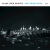 Vijay Iyer Sextet『Far from Over』