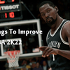 5 Things to Improve in NBA 2K22