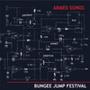 BUNGEE JUMP FESTIVAL/ARMED SONGS