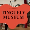 Museum Tinguely ティンゲリー美術館・バーゼル