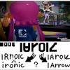 ■004 アイロニック / IRnOIC / I Arow