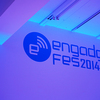 Engadget Fes 2014に行ってきた