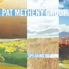 Speaking of Now / PAT METHENY GROUP (2002 FLAC)