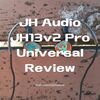 【ハイエンドイヤホン JH Audio JH13v2 Pro Universal アウトラインレビュー】ハイエンド機種にふさわしい解像度、深みのある低域