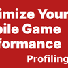 Profiling編 Unity eBook "Optimaize Your Mobile Game Performance" を読み解く