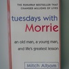 Tuesdays with Morrie : an old man, a young man, and life's greatest lesson