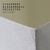  Highgrade Disharmonic Orchestra / Multilayer