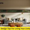 Interior Design Tips For Living Your Living Room