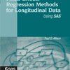 Paul D. Allison, Fixed Effects Regression Methods for Longitudinal Data Using SAS